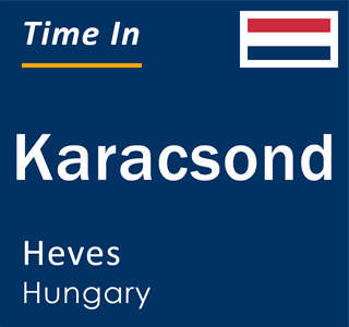 Current local time in Karacsond, Heves, Hungary