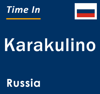 Current local time in Karakulino, Russia