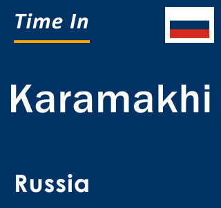 Current local time in Karamakhi, Russia