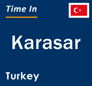 Current local time in Karasar, Turkey