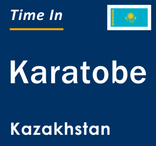 Current local time in Karatobe, Kazakhstan