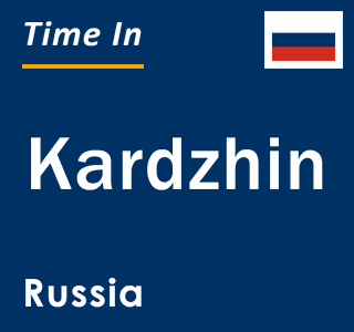 Current local time in Kardzhin, Russia