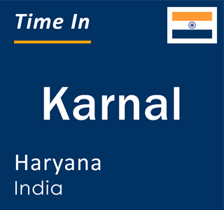 Current local time in Karnal, Haryana, India