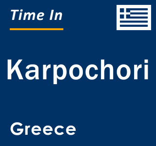 Current local time in Karpochori, Greece