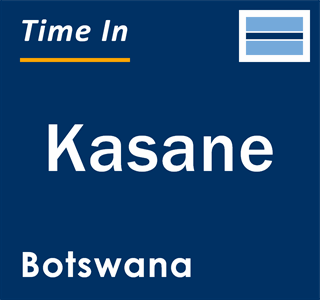 Current local time in Kasane, Botswana