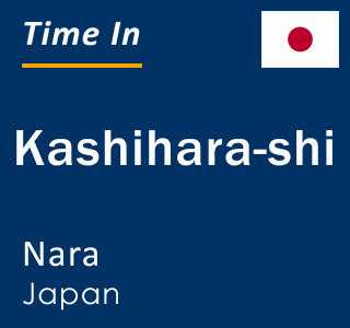 Current local time in Kashihara-shi, Nara, Japan