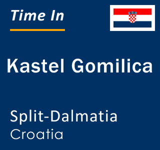 Current local time in Kastel Gomilica, Split-Dalmatia, Croatia