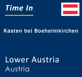 Current local time in Kasten bei Boeheimkirchen, Lower Austria, Austria