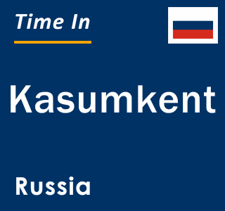 Current local time in Kasumkent, Russia