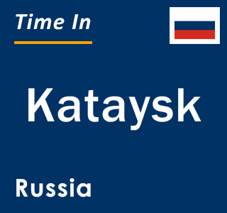 Current local time in Kataysk, Russia