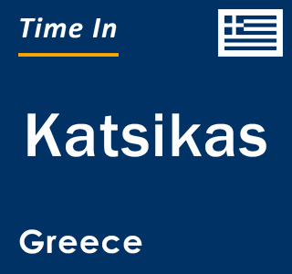 Current local time in Katsikas, Greece