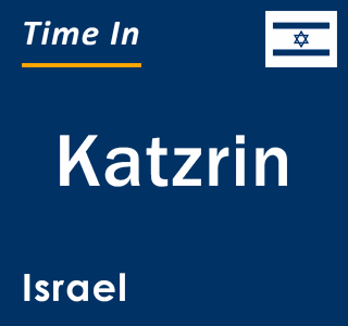 Current local time in Katzrin, Israel