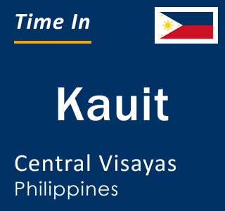 Current local time in Kauit, Central Visayas, Philippines