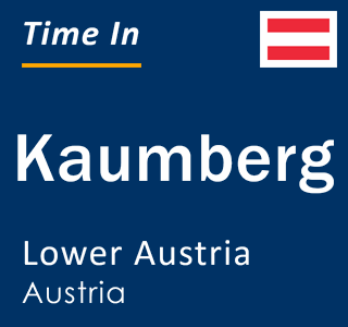 Current local time in Kaumberg, Lower Austria, Austria