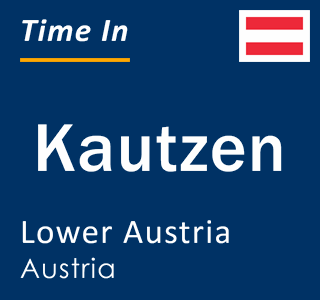 Current local time in Kautzen, Lower Austria, Austria