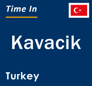 Current local time in Kavacik, Turkey