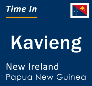 Current local time in Kavieng, New Ireland, Papua New Guinea