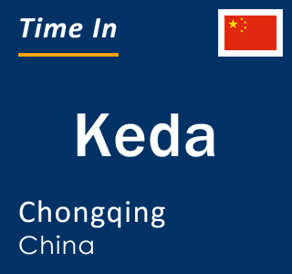 Current local time in Keda, Chongqing, China