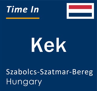 Current local time in Kek, Szabolcs-Szatmar-Bereg, Hungary