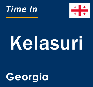 Current local time in Kelasuri, Georgia