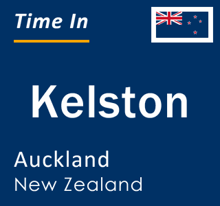 Current local time in Kelston, Auckland, New Zealand