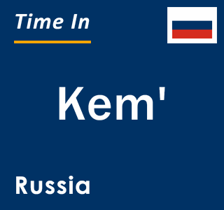 Current local time in Kem', Russia