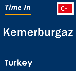 Current local time in Kemerburgaz, Turkey