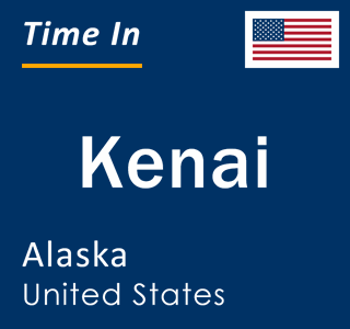 Current local time in Kenai, Alaska, United States