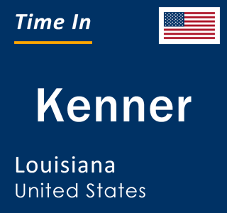 Current local time in Kenner, Louisiana, United States