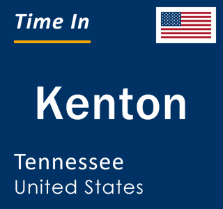 Current local time in Kenton, Tennessee, United States