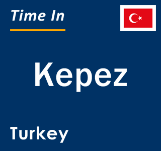 Current local time in Kepez, Turkey