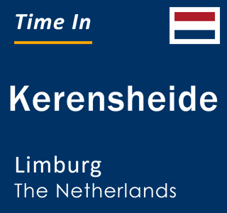 Current local time in Kerensheide, Limburg, The Netherlands