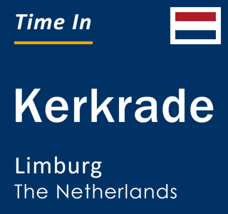 Current local time in Kerkrade, Limburg, The Netherlands