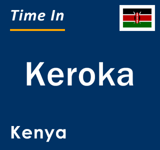 Current local time in Keroka, Kenya