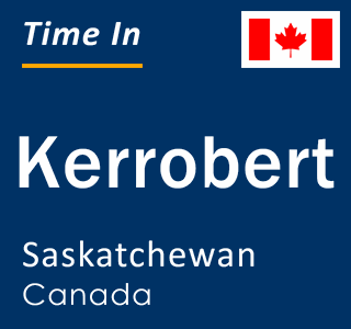 Current local time in Kerrobert, Saskatchewan, Canada