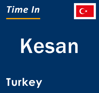 Current local time in Kesan, Turkey