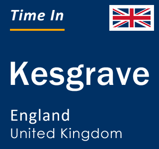 Current local time in Kesgrave, England, United Kingdom