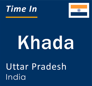 Current local time in Khada, Uttar Pradesh, India