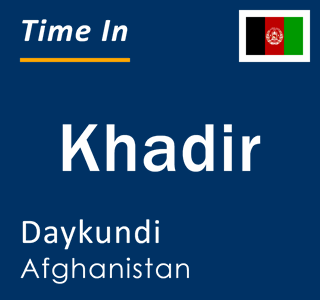 Current local time in Khadir, Daykundi, Afghanistan