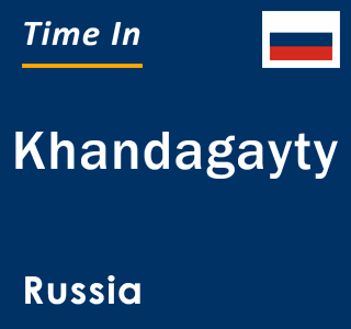 Current local time in Khandagayty, Russia