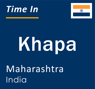 Current local time in Khapa, Maharashtra, India