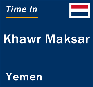 Current local time in Khawr Maksar, Yemen