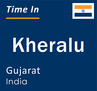 Current local time in Kheralu, Gujarat, India