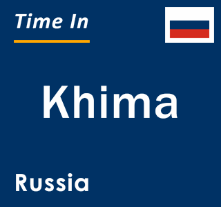 Current local time in Khima, Russia