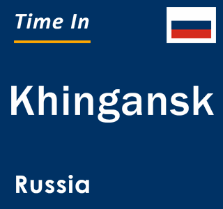 Current local time in Khingansk, Russia