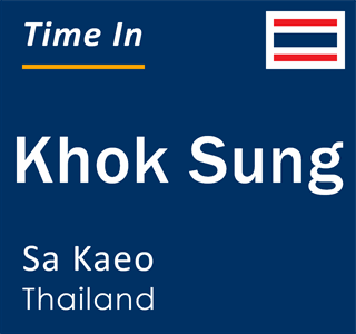 Current local time in Khok Sung, Sa Kaeo, Thailand