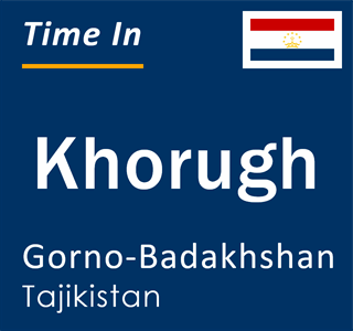 Current local time in Khorugh, Gorno-Badakhshan, Tajikistan