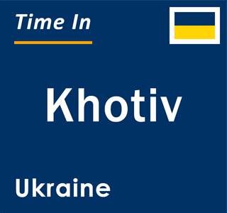 Current local time in Khotiv, Ukraine