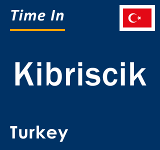 Current local time in Kibriscik, Turkey