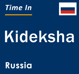 Current local time in Kideksha, Russia